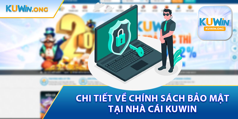 Chi Tiết Về Chính Sách Bảo Mật Tại Nhà Cái Kuwin