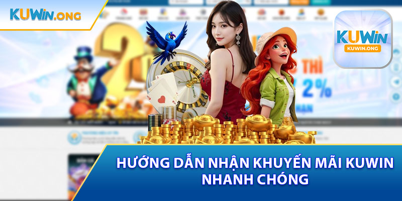 Hướng Dẫn Nhận Khuyến Mãi Kuwin Nhanh Chóng