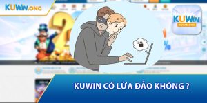 Kuwin Có Lừa Đảo Không ?
