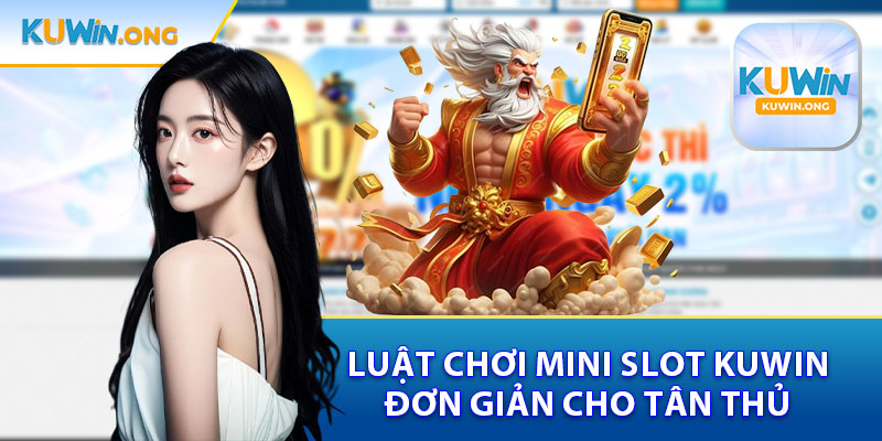 Luật Chơi Mini Slot Đơn Giản Cho Tân Thủ