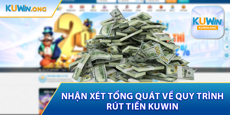 Nhận Xét Tổng Quát Về Rút Tiền Kuwin