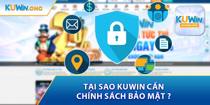 Tại Sao Kuwin Cần Chính Sách Bảo Mật