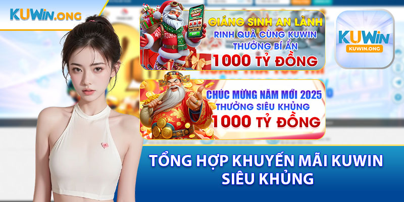 Tổng Hợp Khuyến Mãi Kuwin Siêu Khủng
