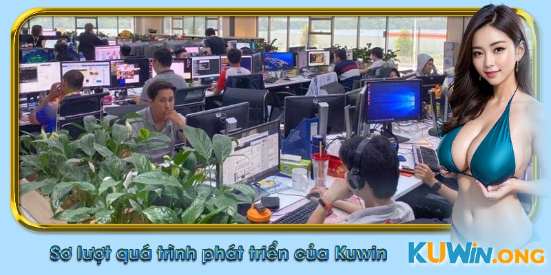 Sơ lượt quá trình phát triển của Kuwin, minh chứng độ uy tín và chuyên nghiệp.